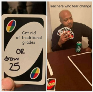 Photo of a man holding a bunch of UNO cards. Title: Teachers who fear change.